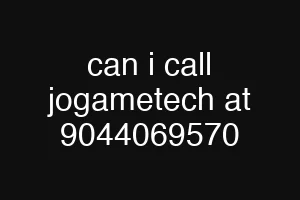 can i call jogametech at 9044069570
